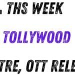 ఈ వారం టాలీవుడ్ రిలీజెస్ Telugu theatre OTT movies list